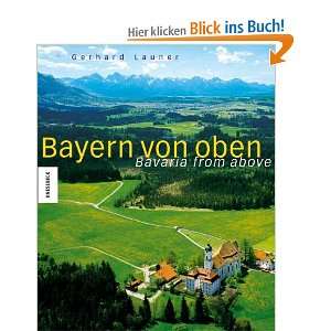 Bayern von oben: Bavaria from above: .de: Gerhard Launer 