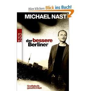   Berliner Großstadtgeschichten  Michael Nast Bücher