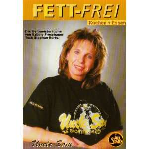Fett Frei Kochen + Essen: .de: Sabine Froschauer, Stephan Korte 