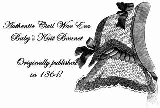 Civil War Victorian Baby Bonnet Hood Knit Pattern 1864  