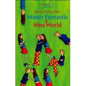 Mister Fantastic and Miss World.  Bernd Schreiber Bücher