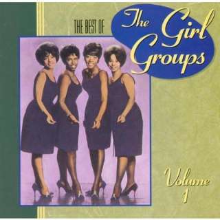 The Best of the Girl Groups, Vol. 1.Opens in a new window