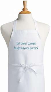 Last Time I Cooked Hardly Anyone Got Sick Funny Apron  