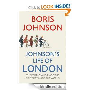   Made the City That Made the World eBook Boris Johnson Kindle Store