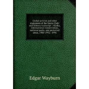   parks, and protected areas, 1980 1992 / 1996 Edgar Wayburn Books
