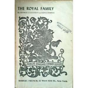  The Royal Family: George S. and Edna Ferber KAUFMAN: Books