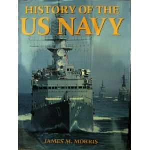    History of the US Navy (9780861241620) James M. Morris Books