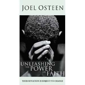 Joel Osteen Unleashing the Power of Faith