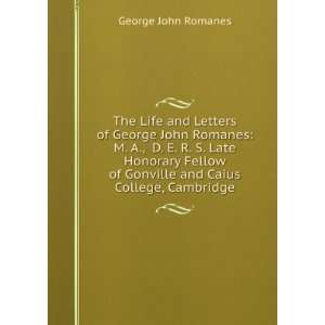   of Gonville and Caius College, Cambridge George John Romanes Books