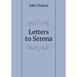 Letters to Serena John Toland  Books