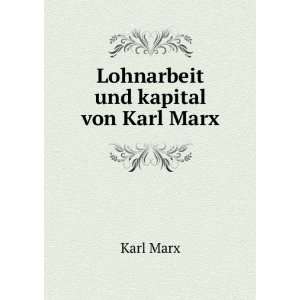  Lohnarbeit und kapital von Karl Marx Karl Marx Books