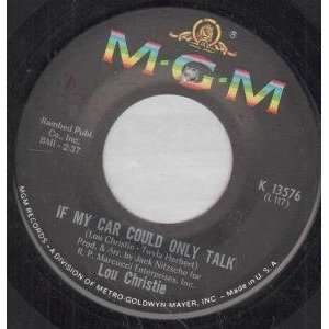   CAR COULD ONLY TALK 7 INCH (7 VINYL 45) US MGM LOU CHRISTIE Music