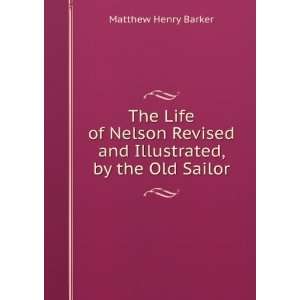   Nelson Revised and Illustrated, by the Old Sailor Matthew Henry
