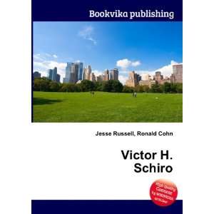  Victor H. Schiro Ronald Cohn Jesse Russell Books