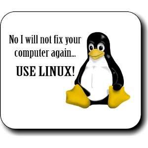    Linux Tux No I wont fix your computer Mouse Pad 
