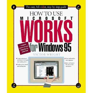  How to Use Microsoft Works for Windows 95 (How It Works 