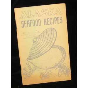  ALASKA SEAFOOD RECIPES.: Books
